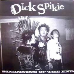 The Dick Spikie : Beginning of the End